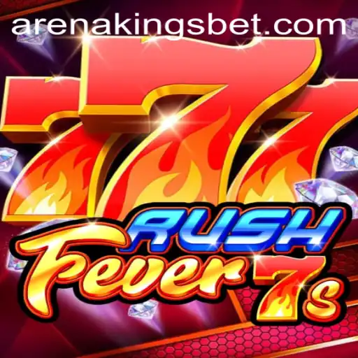 RushFever7s: A Thrilling Experience with Arena Kings
